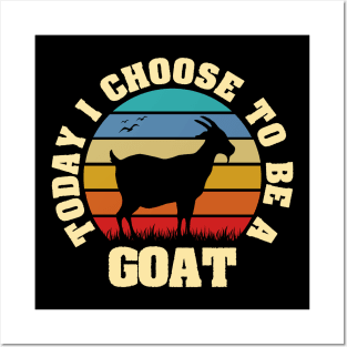 I like Goat Funny vintage lover Today I choose to be a Goat Posters and Art